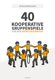 40 schöne Kooperationsspiele & Vertrauensspiele für den Sportunterricht (Spielekartei)