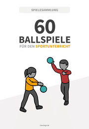 60 schöne Ballspiele für den Sportunterricht (Spielekartei)