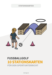 Fußballgolf: 10 Stationskarten für den Sportunterricht