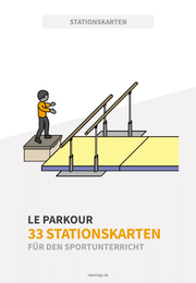 Le Parkour: 33 Stationskarten für den Sportunterricht