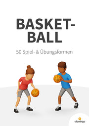 Basketball: 50 Spiel- und Übungsformen für den Sportunterricht