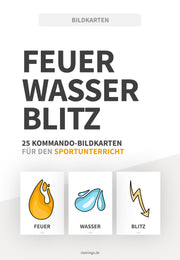 Feuer, Wasser, Blitz: 25 Bildkarten für den Sportunterricht