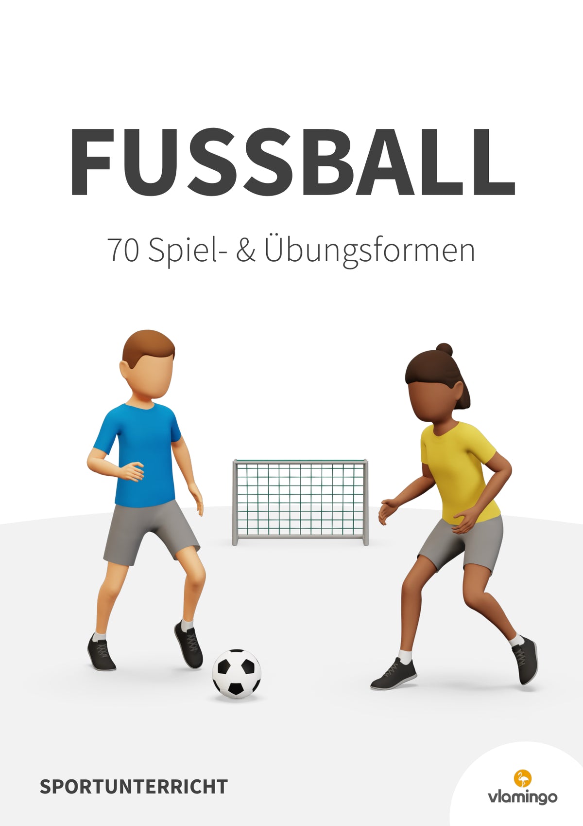 Fußball: 70 Spiel- und Übungsformen für den Sportunterricht