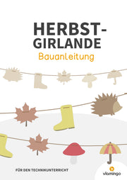 Herbst-Girlande: Bauanleitung für den Werk- und Technikunterricht