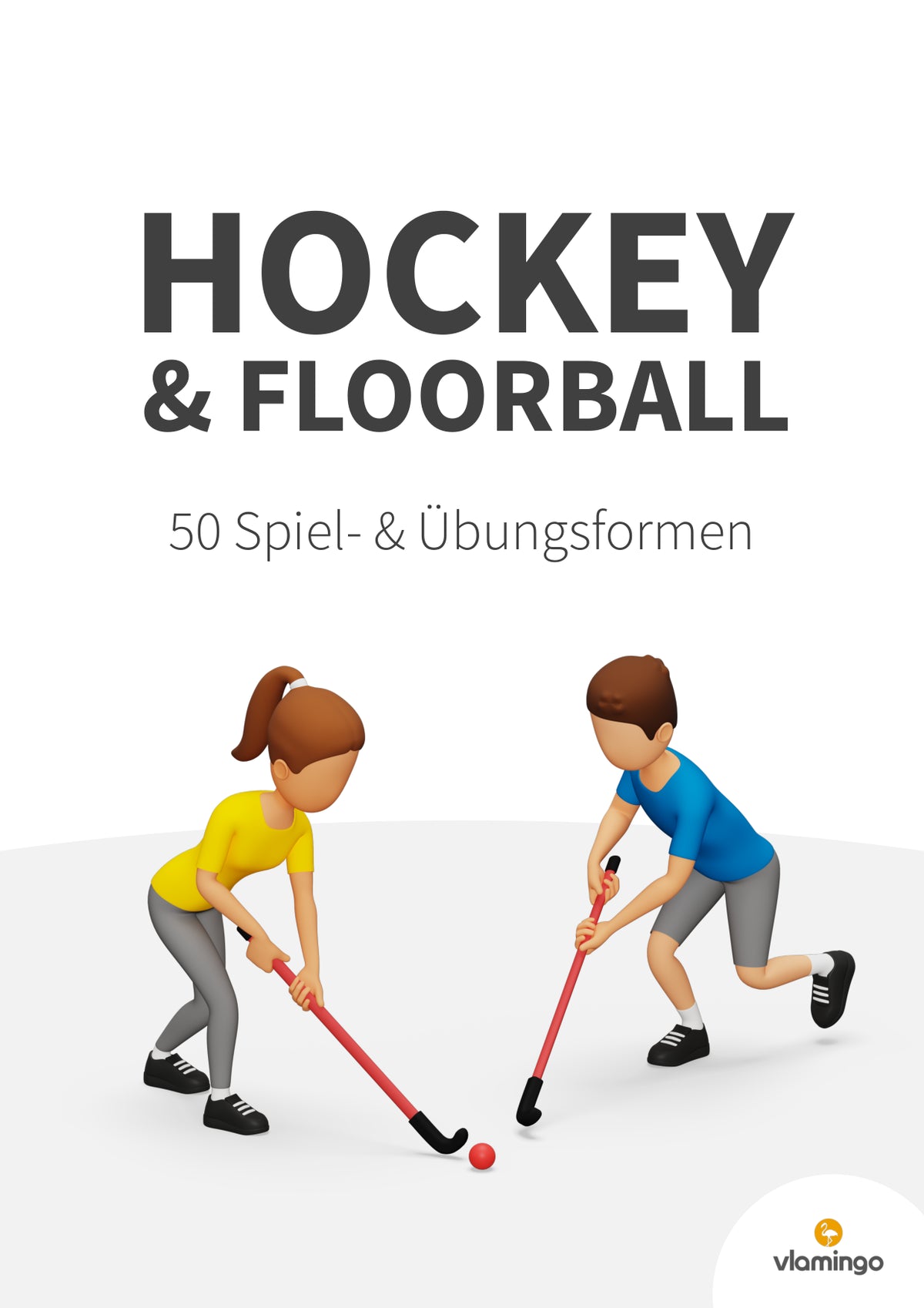 Hockey & Floorball: 50 Spiel- und Übungsformen für den Sportunterricht