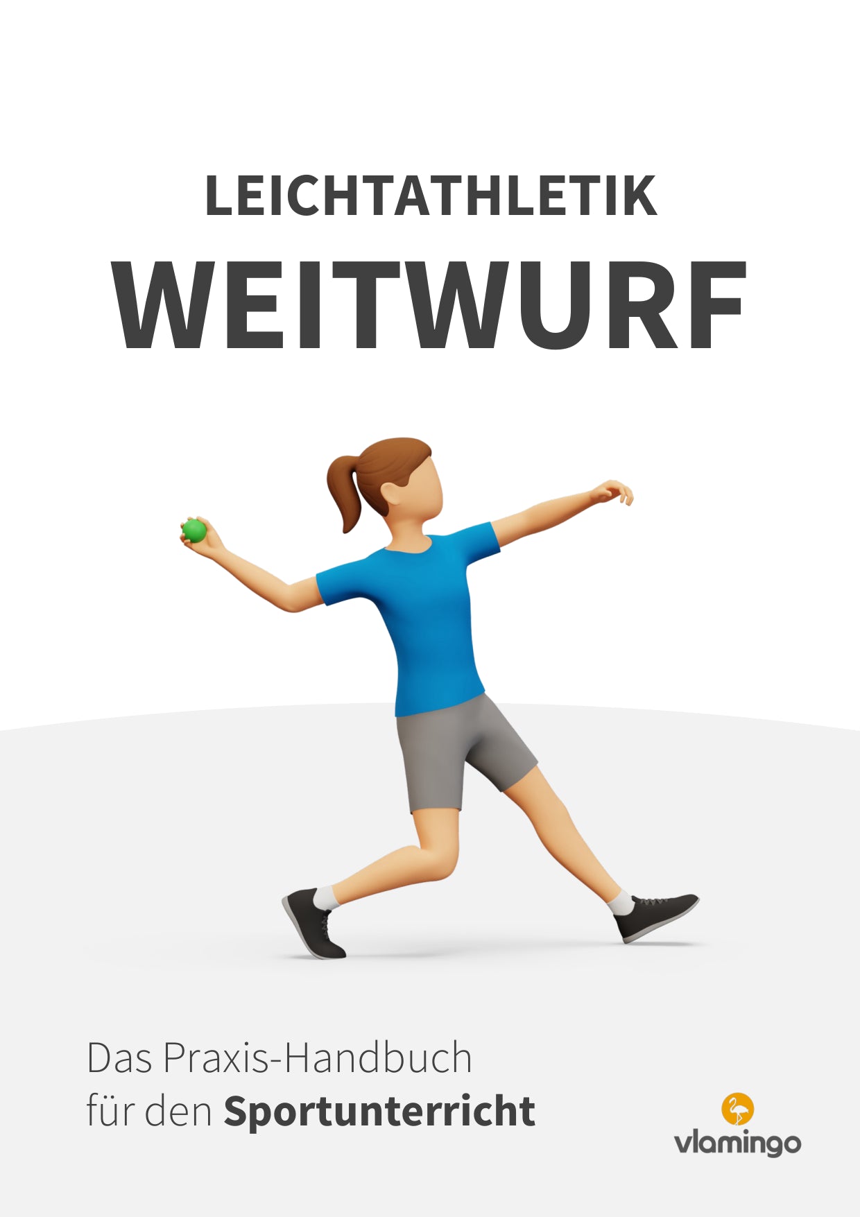 Weitwurf im Sportunterricht: Das Praxis-Handbuch mit Übungen, Spielen und Technikkarten (Leichtathletik)
