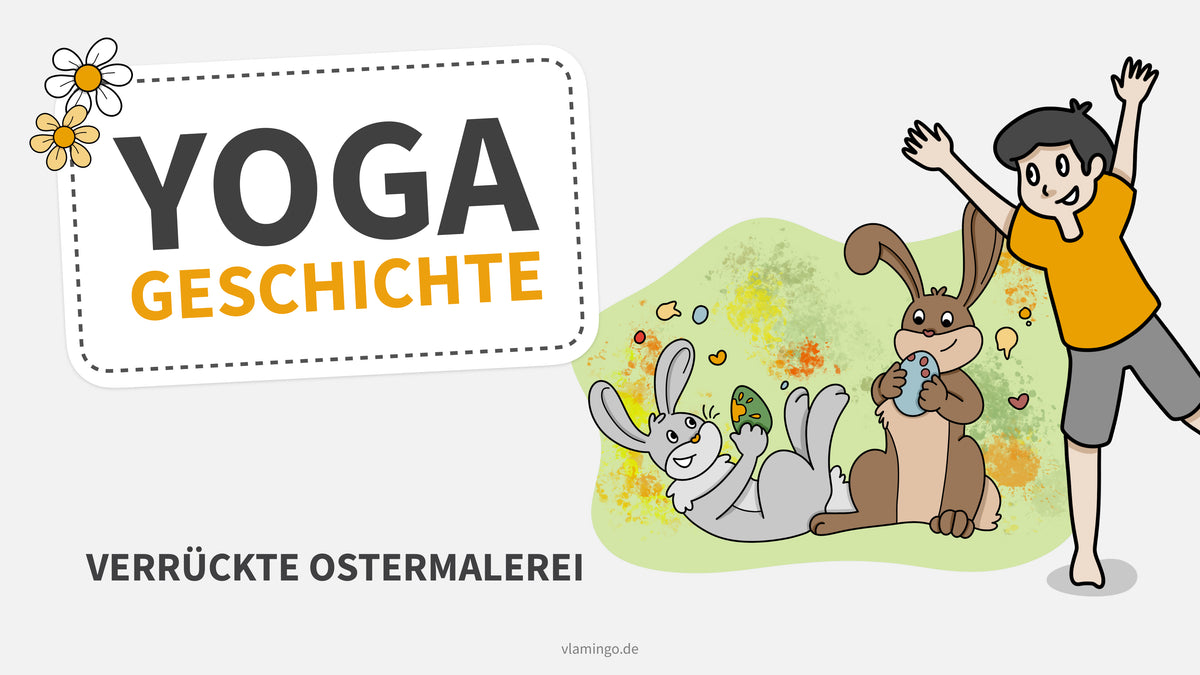 Yoga-Geschichte: Verrückte Ostermalerei (Kinderyoga / Bewegungsgeschichte)